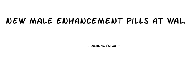 New Male Enhancement Pills At Walmart