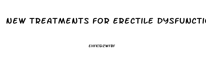 New Treatments For Erectile Dysfunction