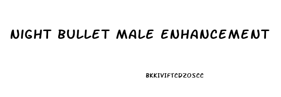 Night Bullet Male Enhancement