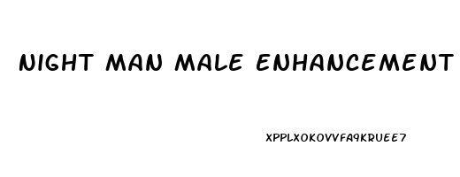 Night Man Male Enhancement