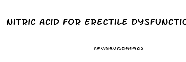Nitric Acid For Erectile Dysfunction