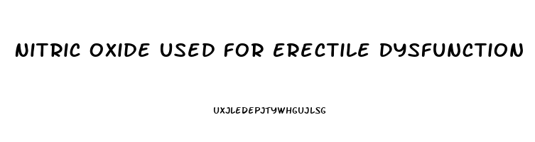 Nitric Oxide Used For Erectile Dysfunction