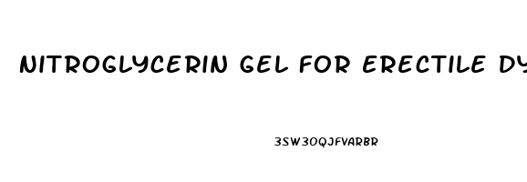 Nitroglycerin Gel For Erectile Dysfunction