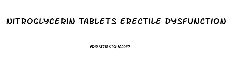 Nitroglycerin Tablets Erectile Dysfunction