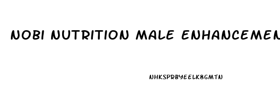 Nobi Nutrition Male Enhancement