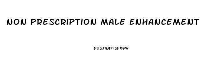 Non Prescription Male Enhancement