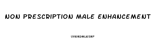 Non Prescription Male Enhancement