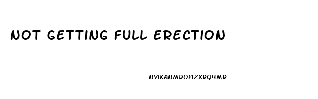 Not Getting Full Erection