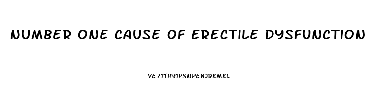 Number One Cause Of Erectile Dysfunction