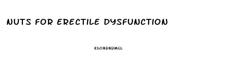 Nuts For Erectile Dysfunction