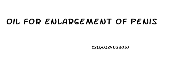 Oil For Enlargement Of Penis