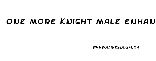 One More Knight Male Enhancement