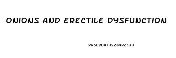 Onions And Erectile Dysfunction