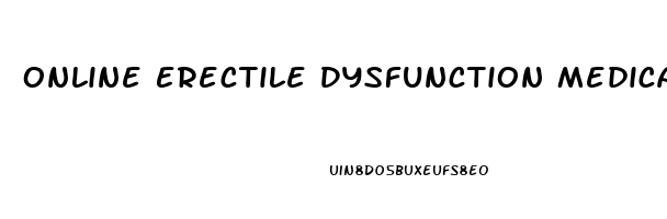 Online Erectile Dysfunction Medication