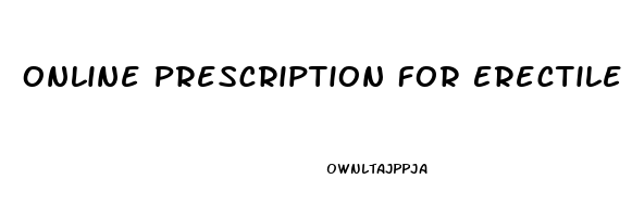 Online Prescription For Erectile Dysfunction