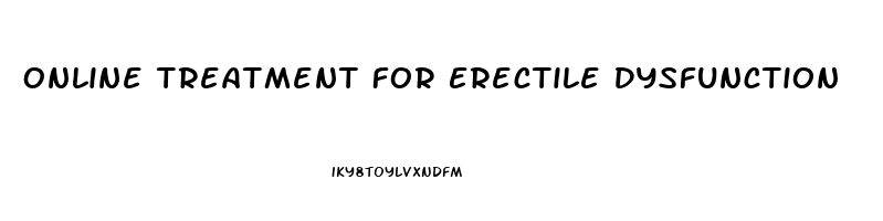 Online Treatment For Erectile Dysfunction