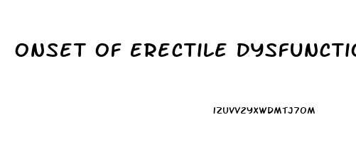 Onset Of Erectile Dysfunction