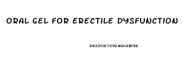 Oral Gel For Erectile Dysfunction
