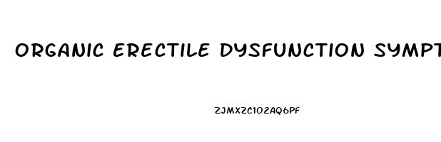 Organic Erectile Dysfunction Symptoms