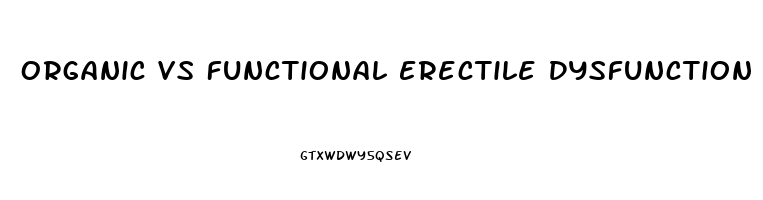 Organic Vs Functional Erectile Dysfunction