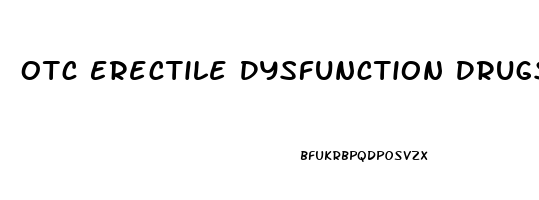 Otc Erectile Dysfunction Drugs Walgreens