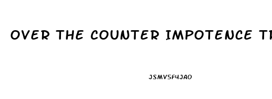 Over The Counter Impotence Treatments