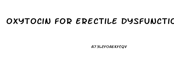 Oxytocin For Erectile Dysfunction