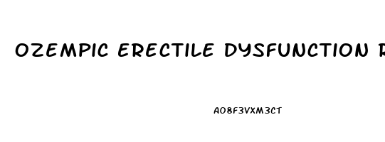 Ozempic Erectile Dysfunction Reddit
