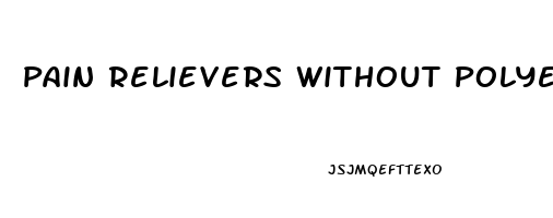 Pain Relievers Without Polyethylene Glycol
