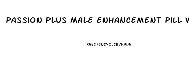 Passion Plus Male Enhancement Pill Where To Buy In Clark County Washington