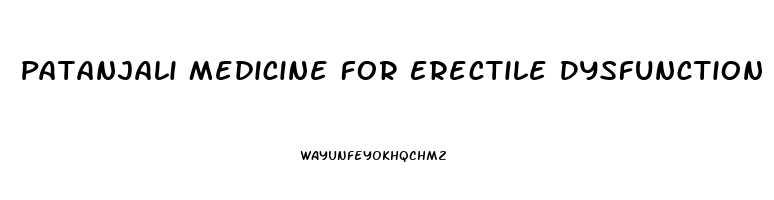 Patanjali Medicine For Erectile Dysfunction In Hindi