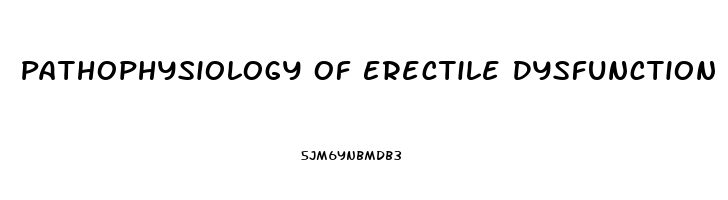 Pathophysiology Of Erectile Dysfunction