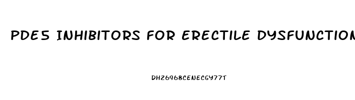 Pde5 Inhibitors For Erectile Dysfunction