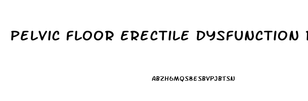 Pelvic Floor Erectile Dysfunction Reddit