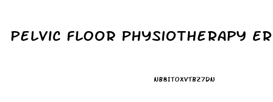 Pelvic Floor Physiotherapy Erectile Dysfunction