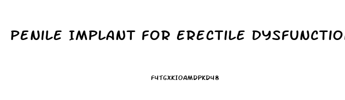 Penile Implant For Erectile Dysfunction