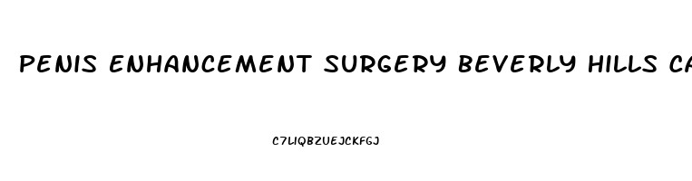 Penis Enhancement Surgery Beverly Hills Ca