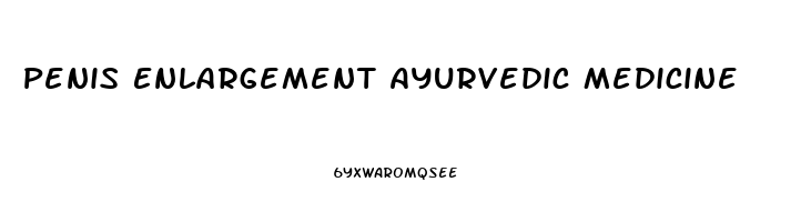 Penis Enlargement Ayurvedic Medicine