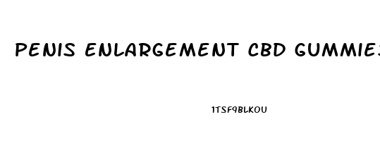 Penis Enlargement Cbd Gummies