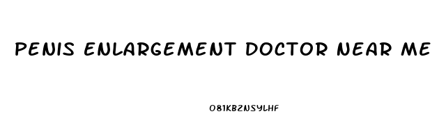 Penis Enlargement Doctor Near Me