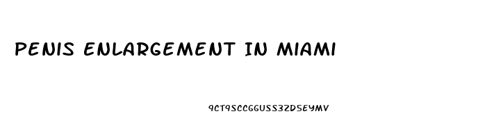 Penis Enlargement In Miami