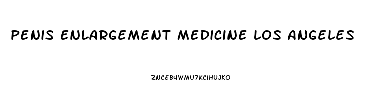 Penis Enlargement Medicine Los Angeles