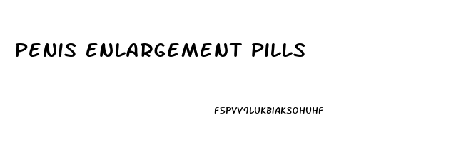 Penis Enlargement Pills 