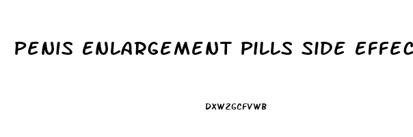 Penis Enlargement Pills Side Effect