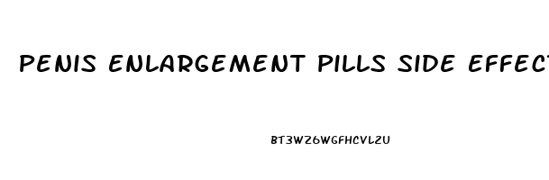 Penis Enlargement Pills Side Effects