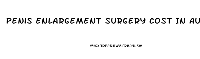 Penis Enlargement Surgery Cost In Australia