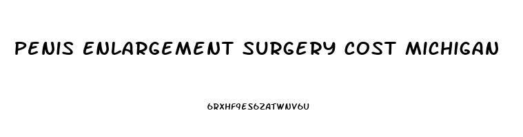 Penis Enlargement Surgery Cost Michigan