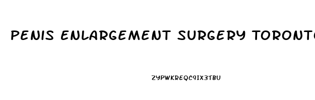 Penis Enlargement Surgery Toronto