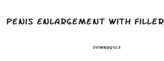 Penis Enlargement With Filler