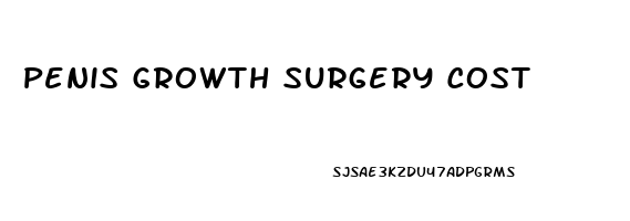 Penis Growth Surgery Cost